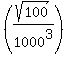 %28sqrt%28100%29%2F1000%5E3%29