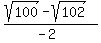 %28sqrt%28100%29+-+sqrt%28102%29%29%2F%28-2%29