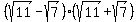 %28sqrt%2811%29-sqrt%287%29%29%2A%28sqrt%2811%29%2Bsqrt%287%29%29