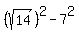 %28sqrt%2814%29%29%5E2+-+7%5E2