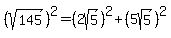 %28sqrt%28145%29%29%5E2=%282sqrt%285%29%29%5E2%2B%285sqrt%285%29%29%5E2