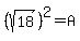 %28sqrt%2818%29%29%5E2=A