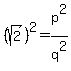 %28sqrt%282%29%29%5E2=p%5E2%2Fq%5E2