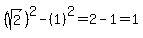 %28sqrt%282%29%29%5E2-%281%29%5E2=2-1=1