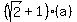 %28sqrt%282%29%2B1%29%28a%29