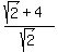%28sqrt%282%29%2B4%29%2Fsqrt%282%29