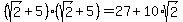 %28sqrt%282%29%2B5%29%28sqrt%282%29%2B5%29=27%2B10%2Asqrt%282%29