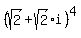 %28sqrt%282%29%2Bsqrt%282%29i%29%5E4