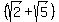 %28sqrt%282%29%2Bsqrt%285%29%29