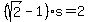 %28sqrt%282%29+-+1%29s+=+2