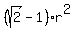 %28sqrt%282%29-1%29%2Ar%5E2