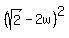 %28sqrt%282%29-2w%29%5E2