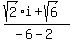 %28sqrt%282%29i%2Bsqrt%286%29%29%2F%28-6-2%29