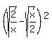 %28sqrt%282%2Fx%29+-+sqrt%28x%2F2%29%29%5E2
