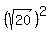 %28sqrt%2820%29%29%5E2