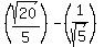 %28sqrt%2820%29%2F5%29-%281%2Fsqrt%285%29%29