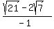 %28sqrt%2821%29-2sqrt%287%29%29%2F%28-1%29
