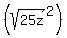 %28sqrt%2825z%29%5E2%29