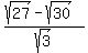 %28sqrt%2827%29-sqrt%2830%29%29%2Fsqrt%283%29