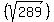 %28sqrt%28289%29%29