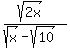 %28sqrt%282x%29%29%2F%28sqrt%28x%29-sqrt%2810%29%29