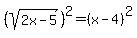 %28sqrt%282x-5%29%29%5E2=%28x-4%29%5E2
