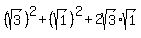 %28sqrt%283%29%29%5E2+%2B+%28sqrt%281%29%29%5E2+%2B+2sqrt%283%29%2Asqrt%281%29