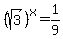 %28sqrt%283%29%29%5Ex+=+1%2F9+