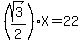 %28sqrt%283%29%2F2%29X=22