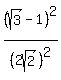 %28sqrt%283%29+-1%29%5E2%2F%282sqrt%282%29%29%5E2+