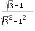 %28sqrt%283%29-1%29%2F%28sqrt%283%29%5E2-1%5E2%29