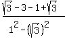 %28sqrt%283%29-3-1%2Bsqrt%283%29%29%2F%281%5E2+-+%28sqrt%283%29%29%5E2%29