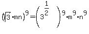 %28sqrt%283%29mn%29%5E9=%283%5E%281%2F2%29%29%5E9%2Am%5E9%2An%5E9