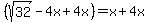 %28sqrt%2832%29-4x%2B4x%29=x%2B4x