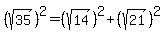 %28sqrt%2835%29%29%5E2=%28sqrt%2814%29%29%5E2%2B%28sqrt%2821%29%29%5E2