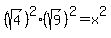 %28sqrt%284%29%29%5E2%28sqrt%289%29%29%5E2=x%5E2