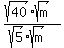 %28sqrt%2840%29sqrt%28m%29%29%2F%28sqrt%285%29sqrt%28m%29%29