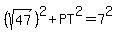 %28sqrt%2847%29%29%5E2%2BPT%5E2=7%5E2