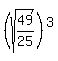 %28sqrt%2849%2F25%29%29%5E3