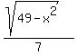 %28sqrt%2849-x%5E2%29%29%2F7