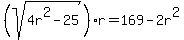 %28sqrt%284r%5E2-25%29%29r=169-2r%5E2