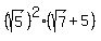 %28sqrt%285%29%29%5E2%28sqrt%287%29%2B5%29