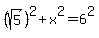 %28sqrt%285%29%29%5E2%2Bx%5E2=6%5E2