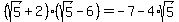 %28sqrt%285%29%2B2%29%28sqrt%285%29-6%29=-7-4%2Asqrt%285%29