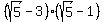 %28sqrt%285%29+-+3%29%2A%28sqrt%285%29+-1%29