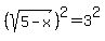 %28sqrt%285-x%29%29%5E2=3%5E2