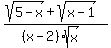 %28sqrt%285-x%29%2Bsqrt%28x-1%29%29%2F%28%28x-2%29sqrt%28x%29%29