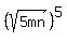 %28sqrt%285mn%29%29%5E5