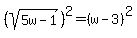 %28sqrt%285w-1%29%29%5E2=%28w-3%29%5E2