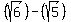 %28sqrt%286%29%29+-%28sqrt%285%29%29